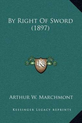 Cover of By Right of Sword (1897)