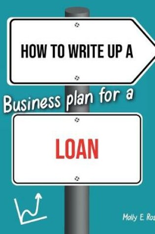 Cover of How To Write Up A Business Plan For A Loan