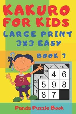 Book cover for Kakuro For Kids - Large Print 3x3 Easy - Book 7