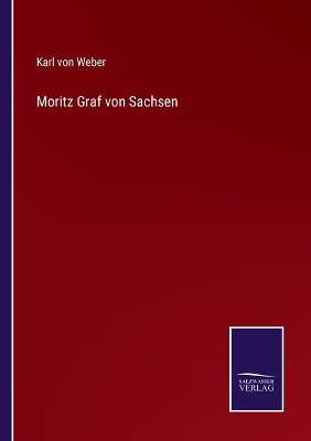 Book cover for Moritz Graf von Sachsen