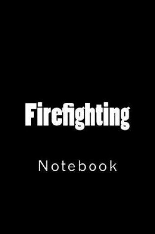 Cover of Firefighting