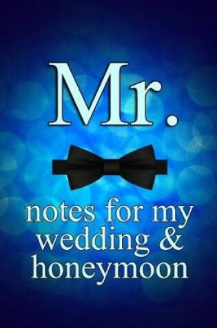 Cover of Mr. Notes For My Wedding & Honeymoon