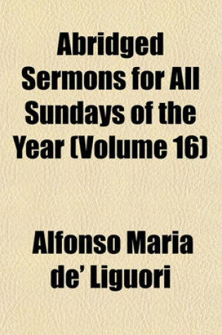 Cover of Abridged Sermons for All Sundays of the Year (Volume 16)
