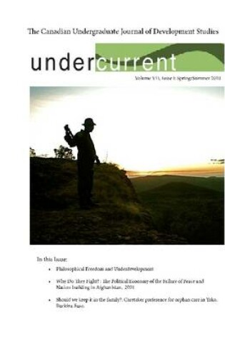 Cover of The Candian Undergraduate Journal of Development Studies: Undercurrent Journal, Vol. 7, Issue 1 (Spring/Summer 2010)