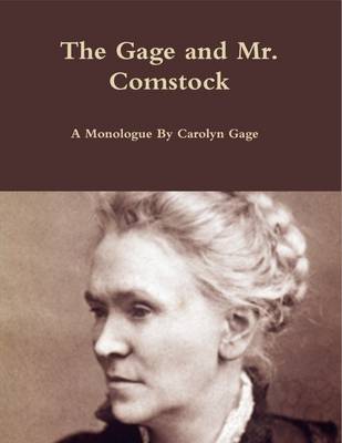 Book cover for The Gage and Mr. Comstock: A Monologue