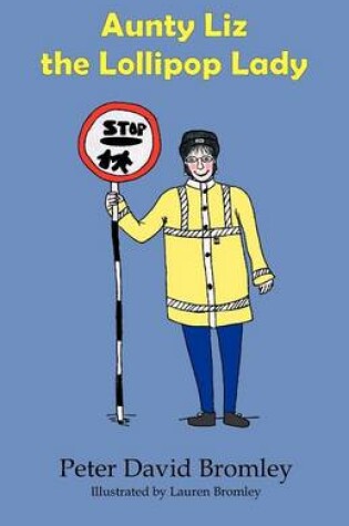 Cover of Aunty Liz the Lollipop Lady