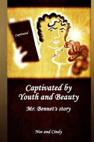 Cover of Captivated by Youth and Beauty