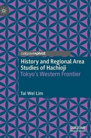 Cover of History and Regional Area Studies of Hachioji