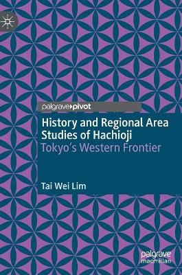 Book cover for History and Regional Area Studies of Hachioji