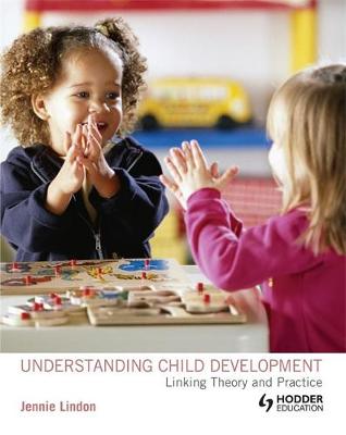 Book cover for Understanding Child Development Linking Theory and Practice