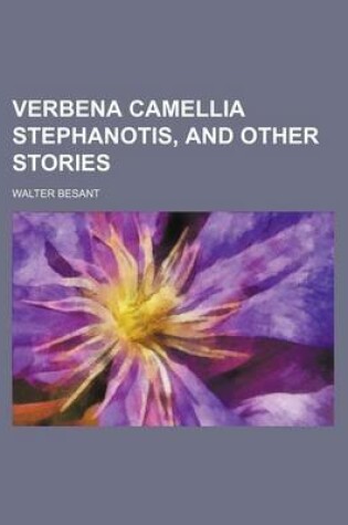 Cover of Verbena Camellia Stephanotis, and Other Stories