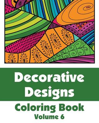 Cover of Decorative Designs Coloring Book (Volume 6)