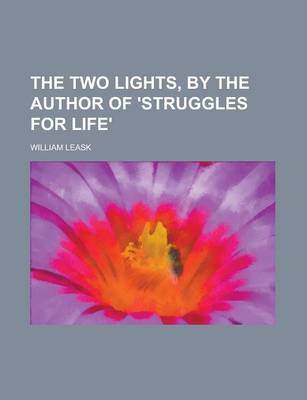 Book cover for The Two Lights, by the Author of 'Struggles for Life'