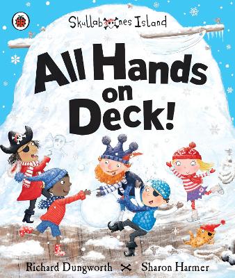 Book cover for All Hands on Deck!: A Ladybird Skullabones Island picture book
