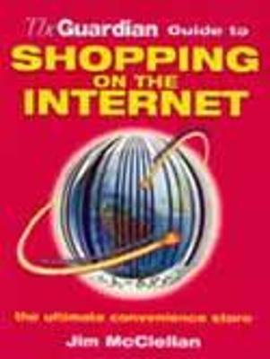 Book cover for The Guardian Guide to Shopping on the Internet