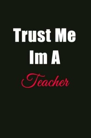 Cover of Trust Me I'm a Teacher