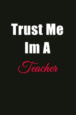 Book cover for Trust Me I'm a Teacher