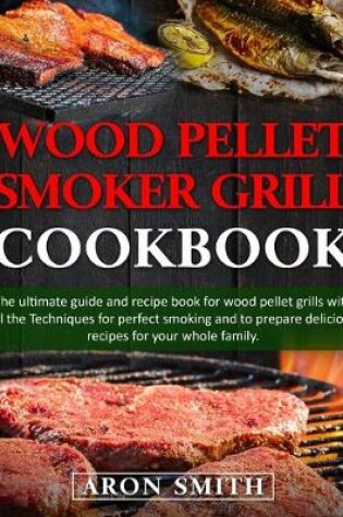 Cover of Wood pellet smoker grill cookbook