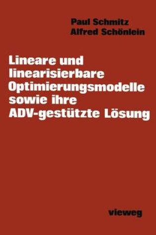 Cover of Lineare und Linearisierbare Optimierungsmodelle Sowie Ihre ADV-gestutzte Losung