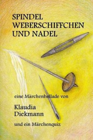 Cover of Spindel, Weberschiffchen Und Nadel