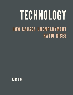 Book cover for Technology How Causes Unemployment Ratio Rises