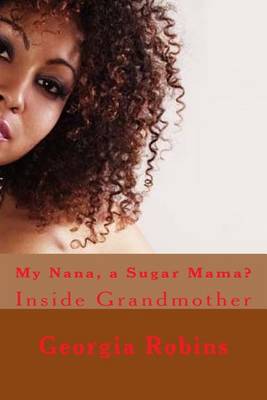 Book cover for My Nana, a Sugar Mama?