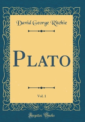 Book cover for Plato, Vol. 1 (Classic Reprint)