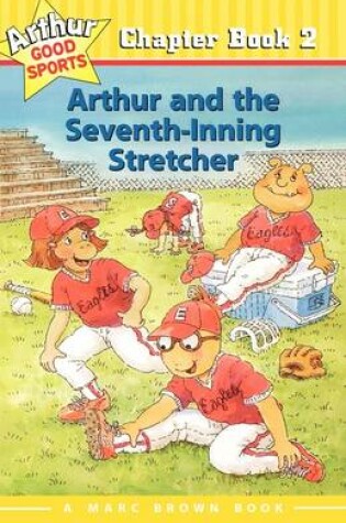 Cover of Arthur and the Seventh Inning Stretcher #2