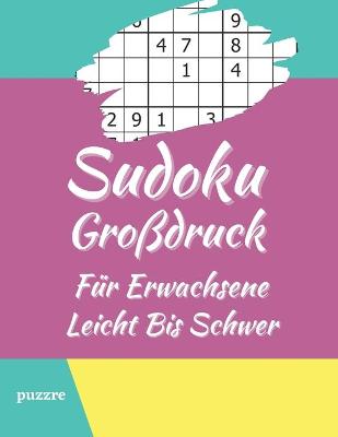 Book cover for Sudoku Großdruck Für Erwachsene Leicht Bis Schwer