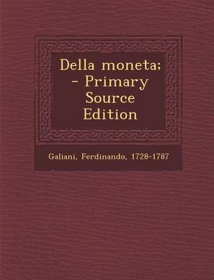 Book cover for Della Moneta; - Primary Source Edition