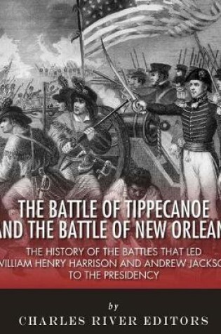 Cover of The Battle of Tippecanoe and the Battle of New Orleans