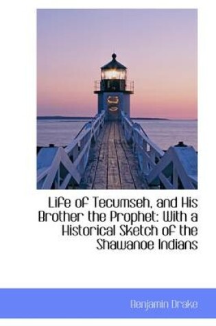 Cover of Life of Tecumseh, and His Brother the Prophet