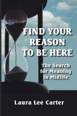 Cover of Find Your Reason to Be Here