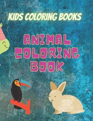 Book cover for Kids Coloring Books Animal Coloring Book