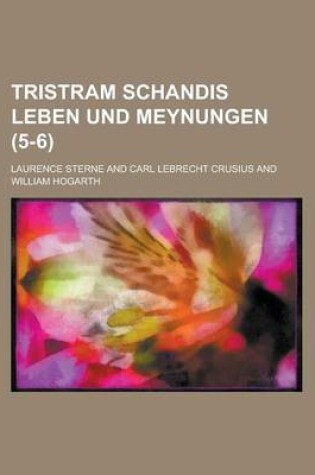 Cover of Tristram Schandis Leben Und Meynungen (5-6)