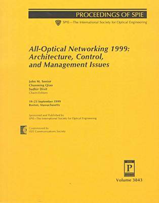 Book cover for All-Optical Networking 1999: Architecture Control and Management Issues-