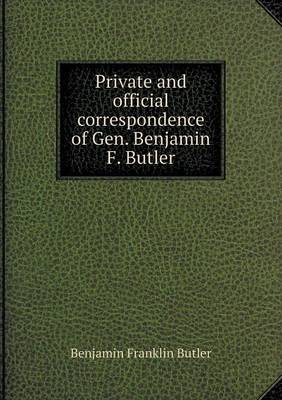 Book cover for Private and Official Correspondence of Gen. Benjamin F. Butler