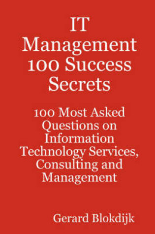 Cover of IT Management 100 Success Secrets