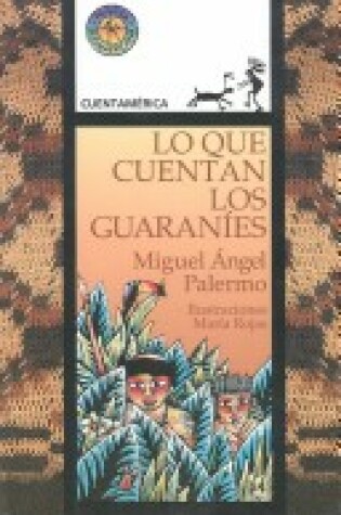 Cover of Lo Que Cuentan los Guaranies