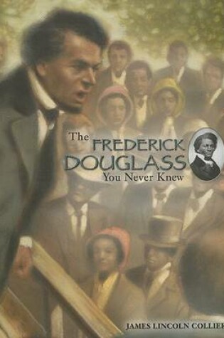 Cover of The Frederick Douglass You Never Knew