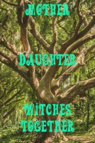 Cover of Mother and Daughter Witches Together