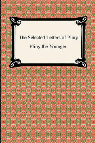 Cover of The Selected Letters of Pliny