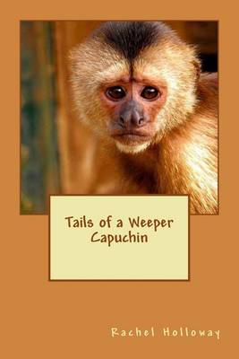 Book cover for Tails of a Weeper Capuchin