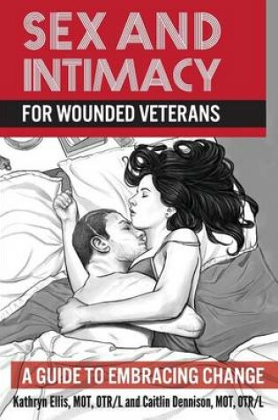 Cover of Sex and Intimacy for Wounded Veterans