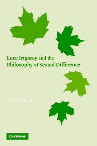 Cover of Luce Irigaray and the Philosophy of Sexual Difference