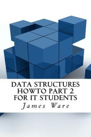 Cover of Data Structures HowTo Part 2 for IT Students