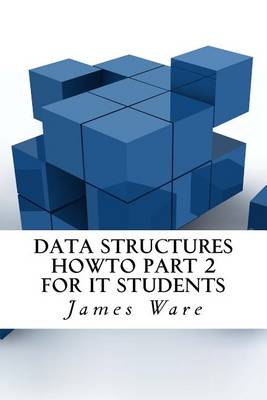 Book cover for Data Structures HowTo Part 2 for IT Students