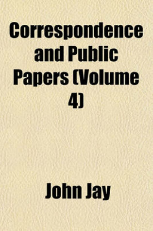 Cover of Correspondence and Public Papers (Volume 4)