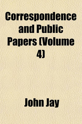 Book cover for Correspondence and Public Papers (Volume 4)