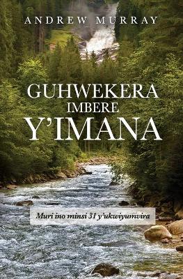 Book cover for Guhwekera Imbere y'Imana